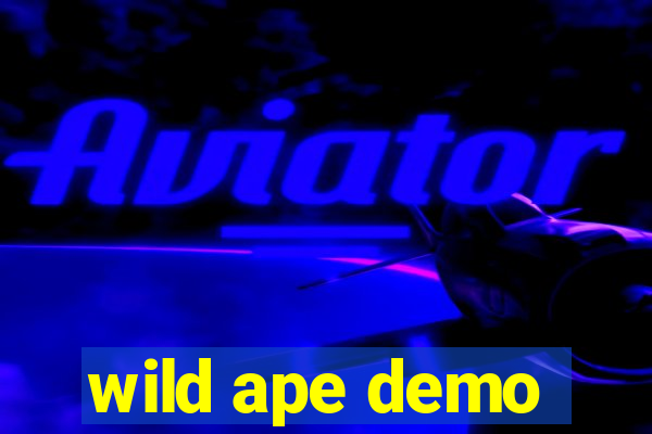 wild ape demo